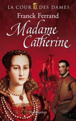 La Cour des Dames (Tome 3) - Madame Catherine - Cover