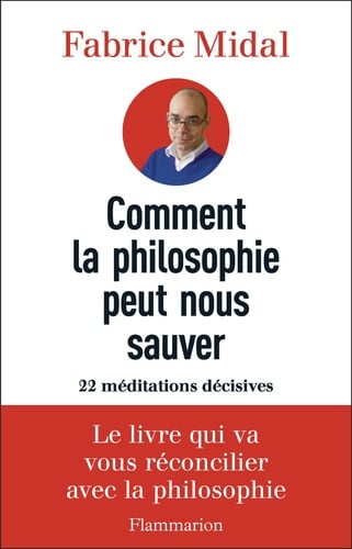 Comment la philosophie peut nous sauver. 22 méditations décisives - Cover