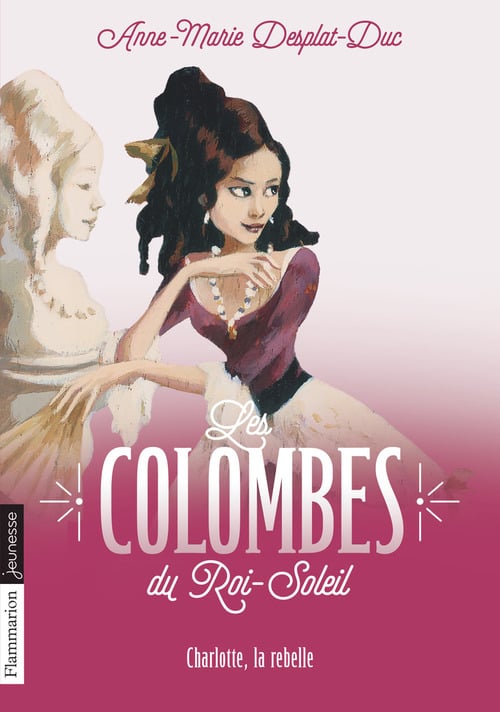 Les Colombes du Roi-Soleil (Tome 3) - Charlotte, la rebelle - Cover
