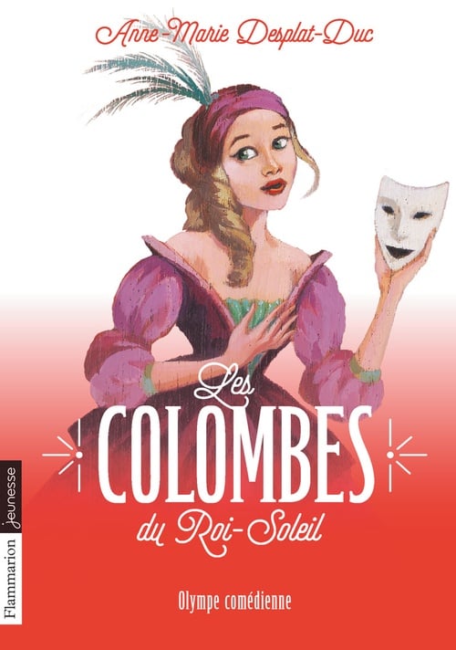 Les Colombes du Roi-Soleil (Tome 9) - Olympe comédienne - Cover