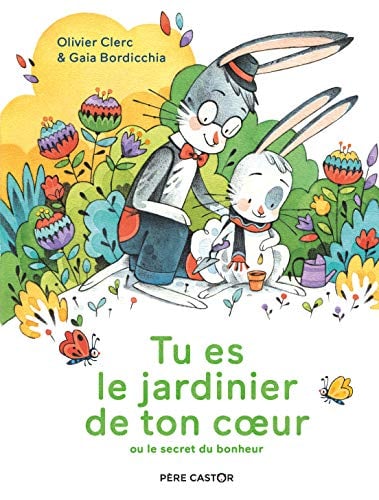 Tu es le jardinier de ton coeur ou Le secret du bonheur - Cover
