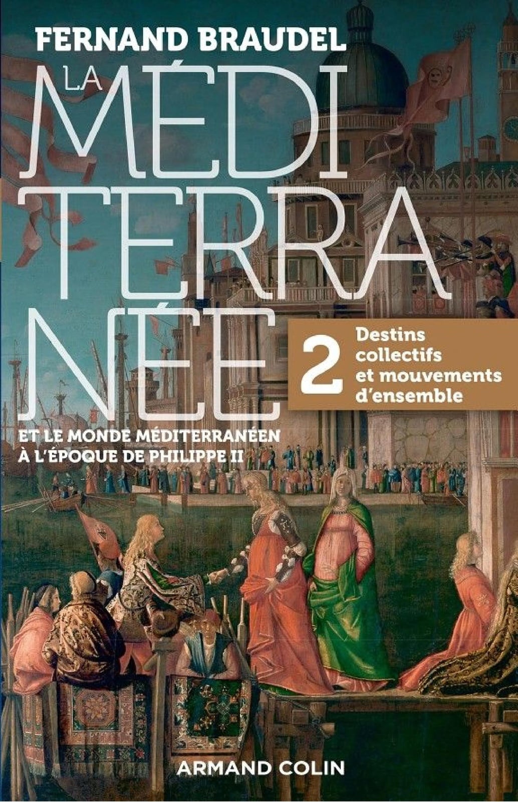 La Méditerranée et le monde méditerranéen au temps de Philippe II - Tome 2 - Cover