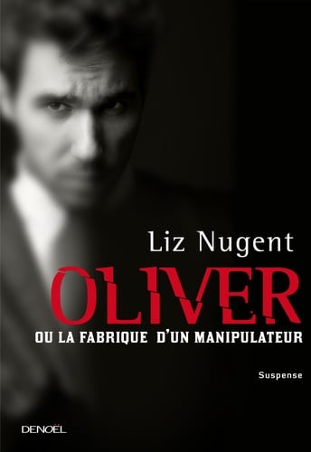 Oliver ou la fabrique d'un manipulateur - Cover
