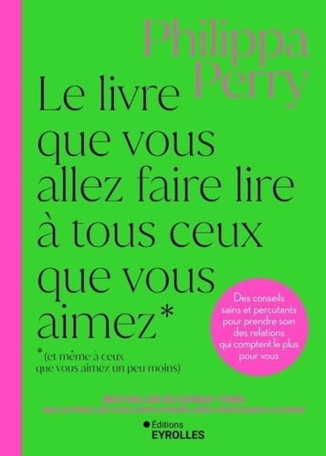 Le livre que vous allez faire lire à tous ceux que vous aimez (et même à ceux que vous aimez un peu moins) - Cover