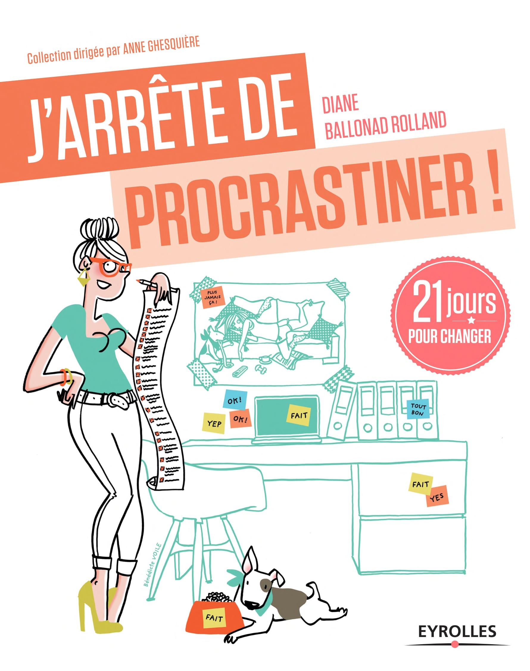 J'arrête de procrastiner ! 21 jours pour arrêter de tout remettre au lendemain - Cover