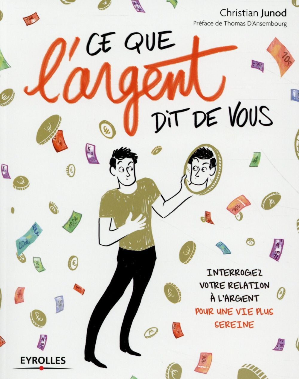 Ce que l'argent dit de vous : interrogez votre relation à l'argent pour une vie plus sereine - Cover