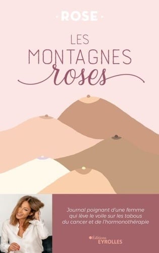 Les montagnes roses Journal poignant d'une femme qui lève le voile sur les tabous du cancer et de l'hormonothérapie - Cover