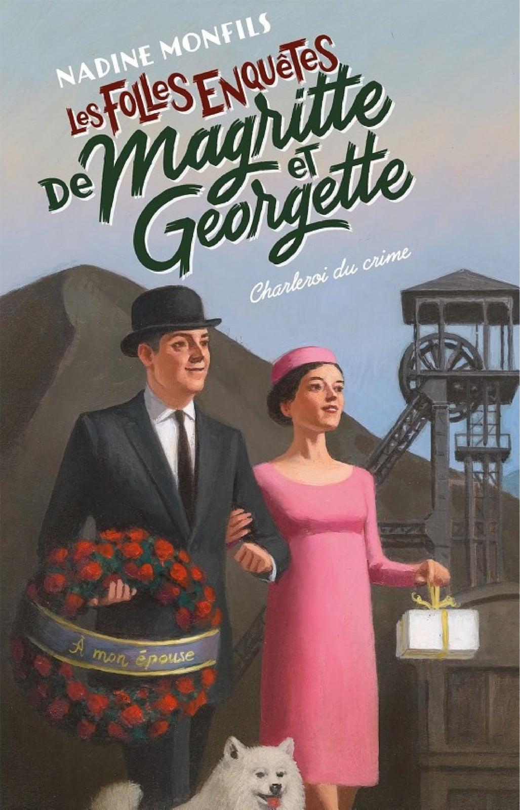 Les Folles enquêtes de Magritte et Georgette : Charleroi du crime - Cover