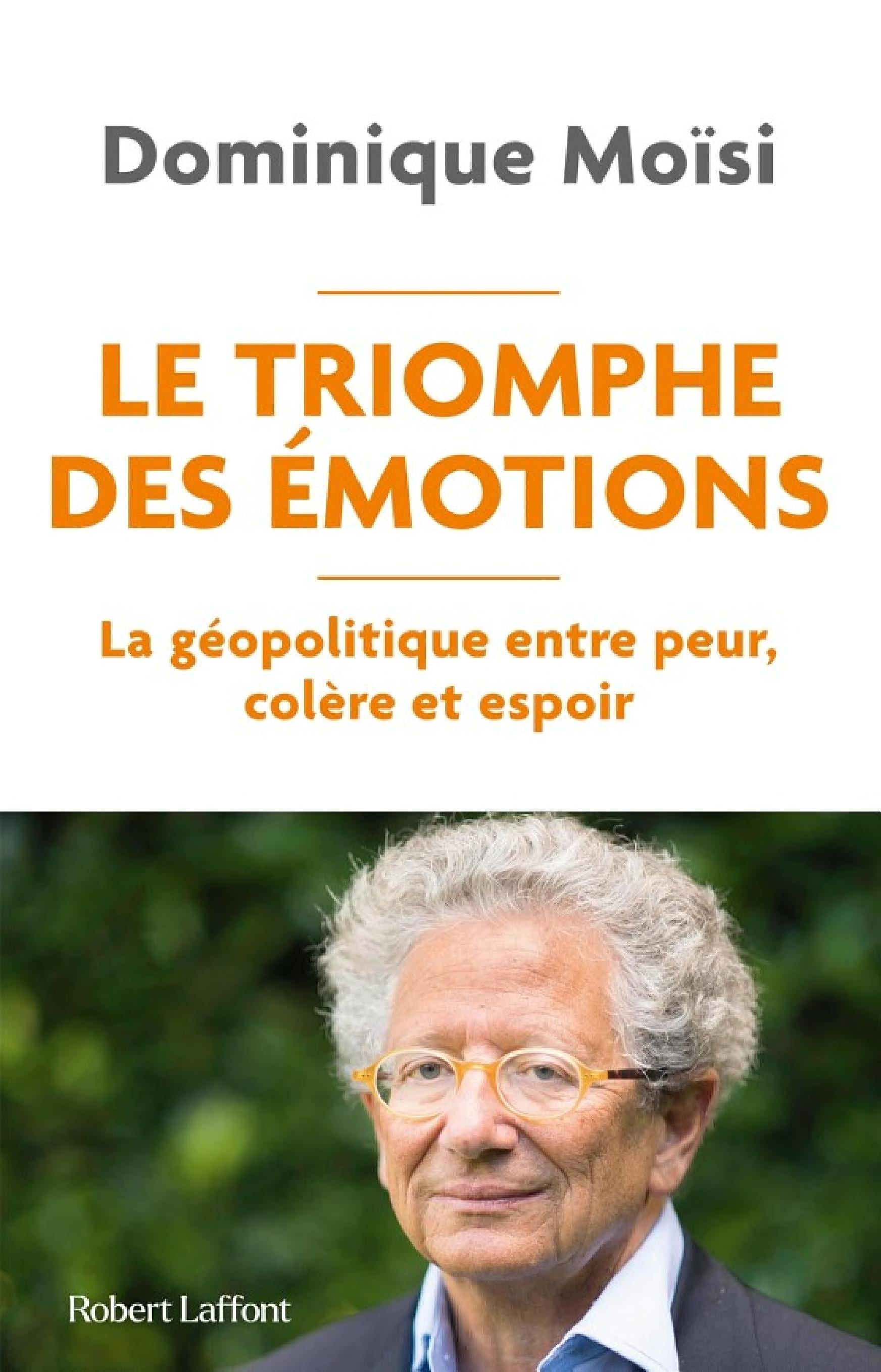 Le Triomphe des émotions - La géopolitique entre peur colère et espoir - Cover
