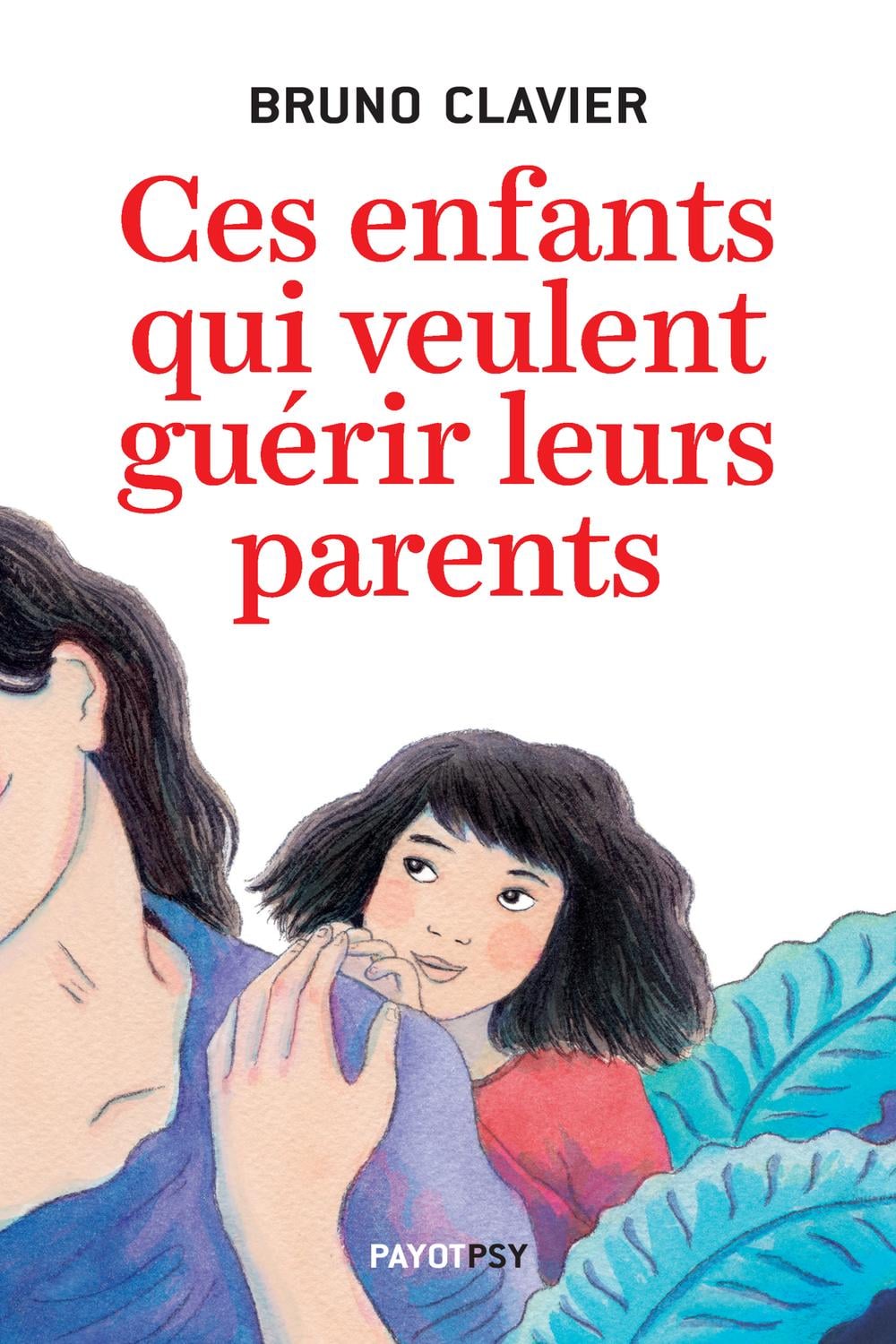 Ces enfants qui veulent guérir leurs parents - Cover