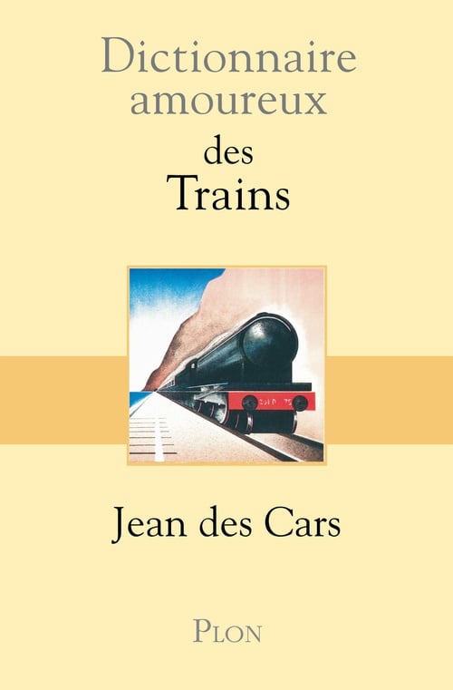 Dictionnaire amoureux des trains - Cover