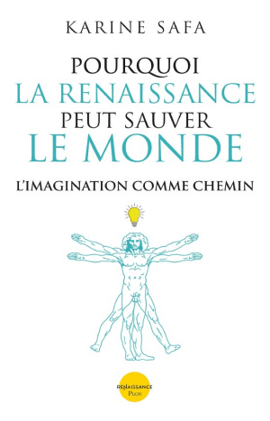 Pourquoi la Renaissance peut sauver le Monde - L'imagination comme chemin - Cover