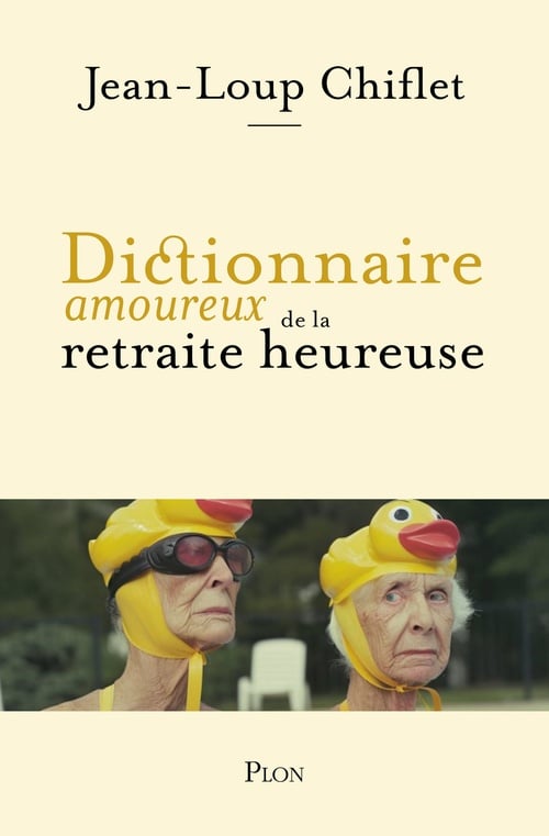 Dictionnaire amoureux de la retraite heureuse - Cover