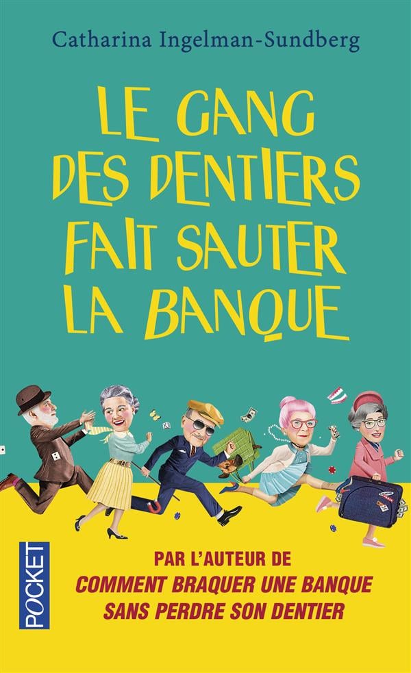 Le gang des dentiers fait sauter la banque - Cover