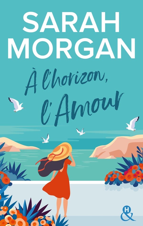A l'horizon, l'amour: La nouvelle série feel-good de Sarah Morgan - Cover