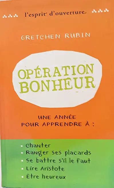 Opération bonheur une année pour apprendre à chanter, ranger ses placards, se battre s'il le faut, lire Aristote et être heureux - Cover