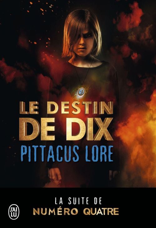 Lorien Legacies (Tome 6) - Le destin de Dix - Cover