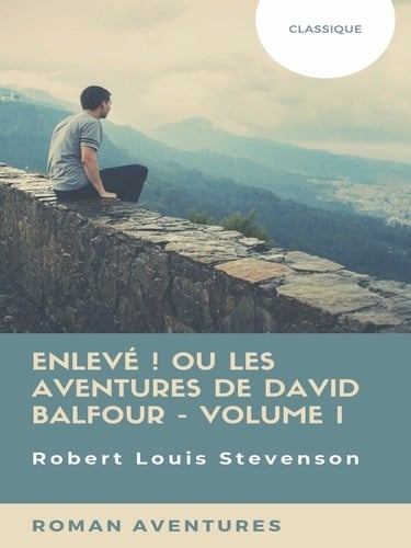 Enlevé ! ou Les Aventures de David Balfour - Volume I - Cover