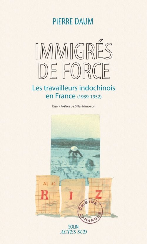 Immigrés de force Les travailleurs indochinois en France (1939 - 1952) - Cover