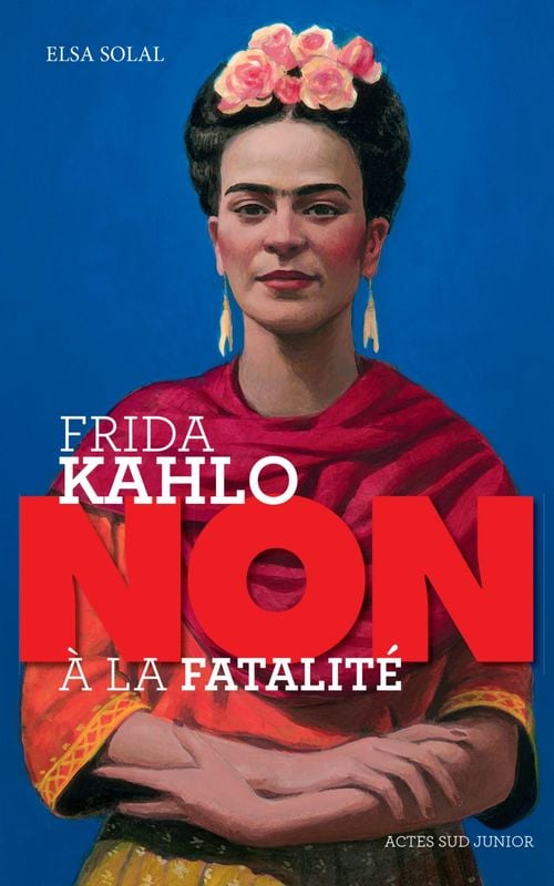 Frida Kahlo : "non à la fatalité " - Cover