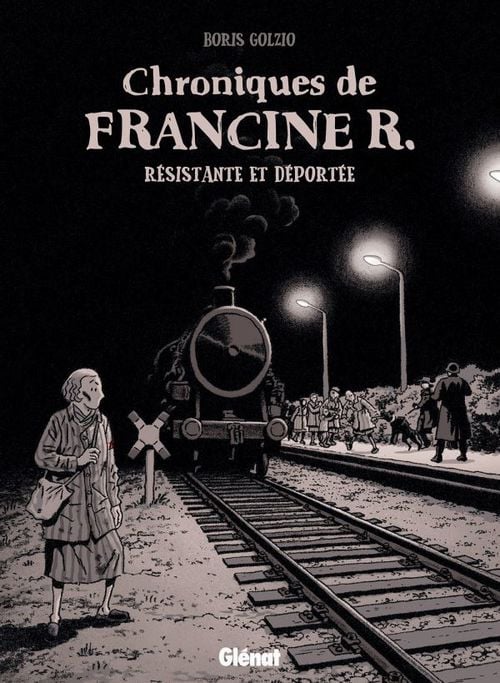 Chroniques de Francine R., résistante et déportée - Cover