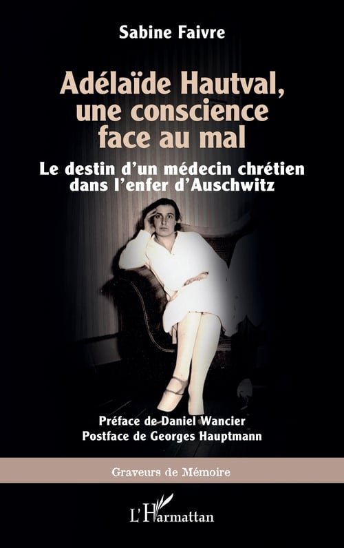 Adélaïde Hautval, une conscience face au mal - Cover