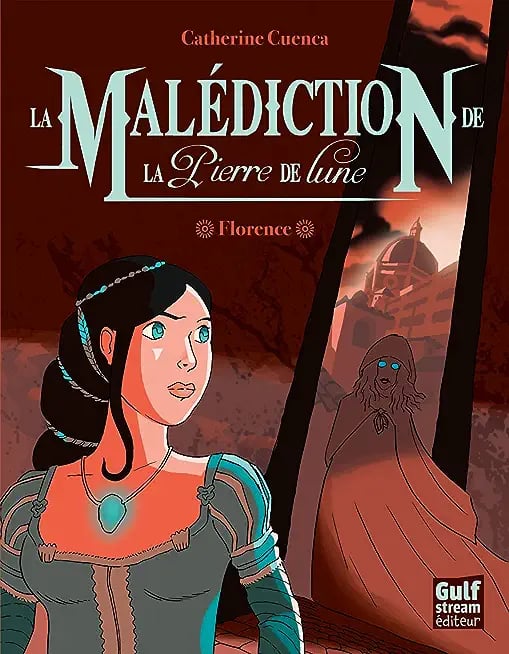 La Malédiction de la Pierre de Lune - tome 1 Florence - Cover