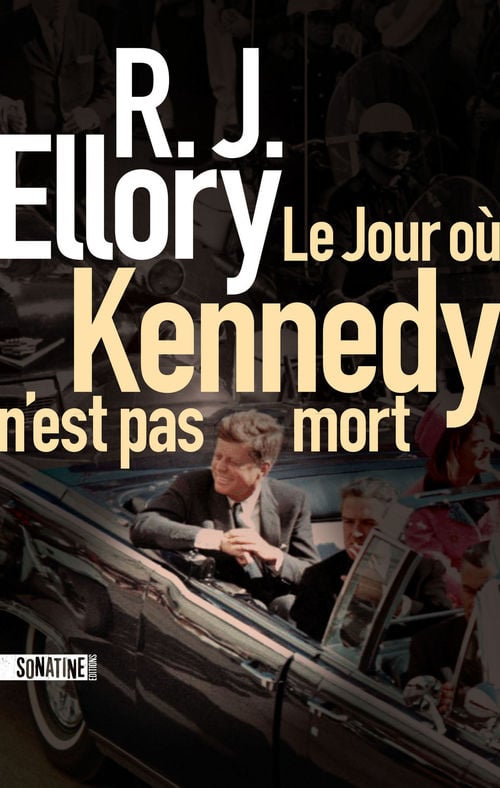 Le Jour où Kennedy n'est pas mort (French Edition) - Cover