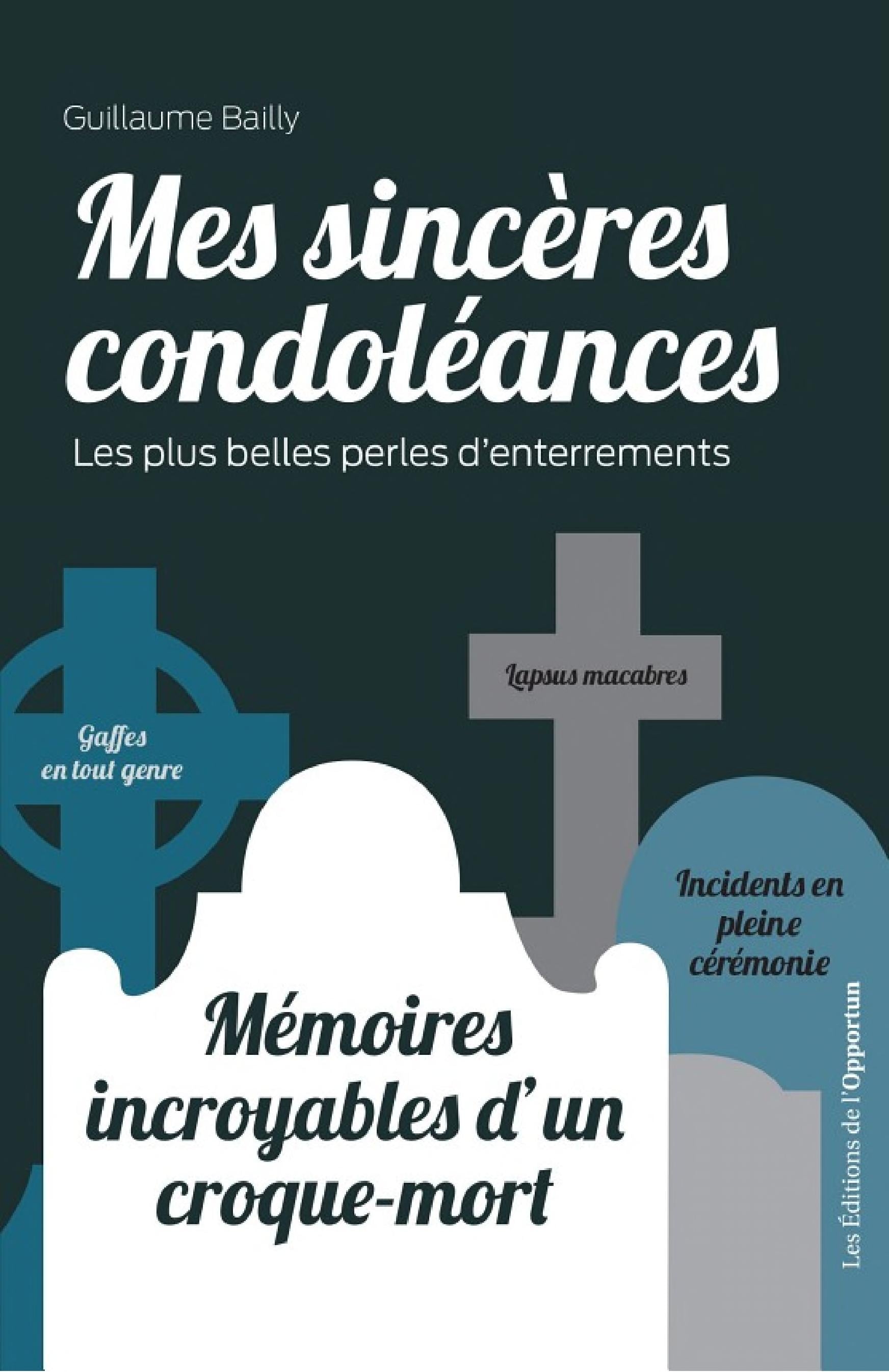 Mes sincères condoléances : mémoires incroyables d'un croque-mort - Cover