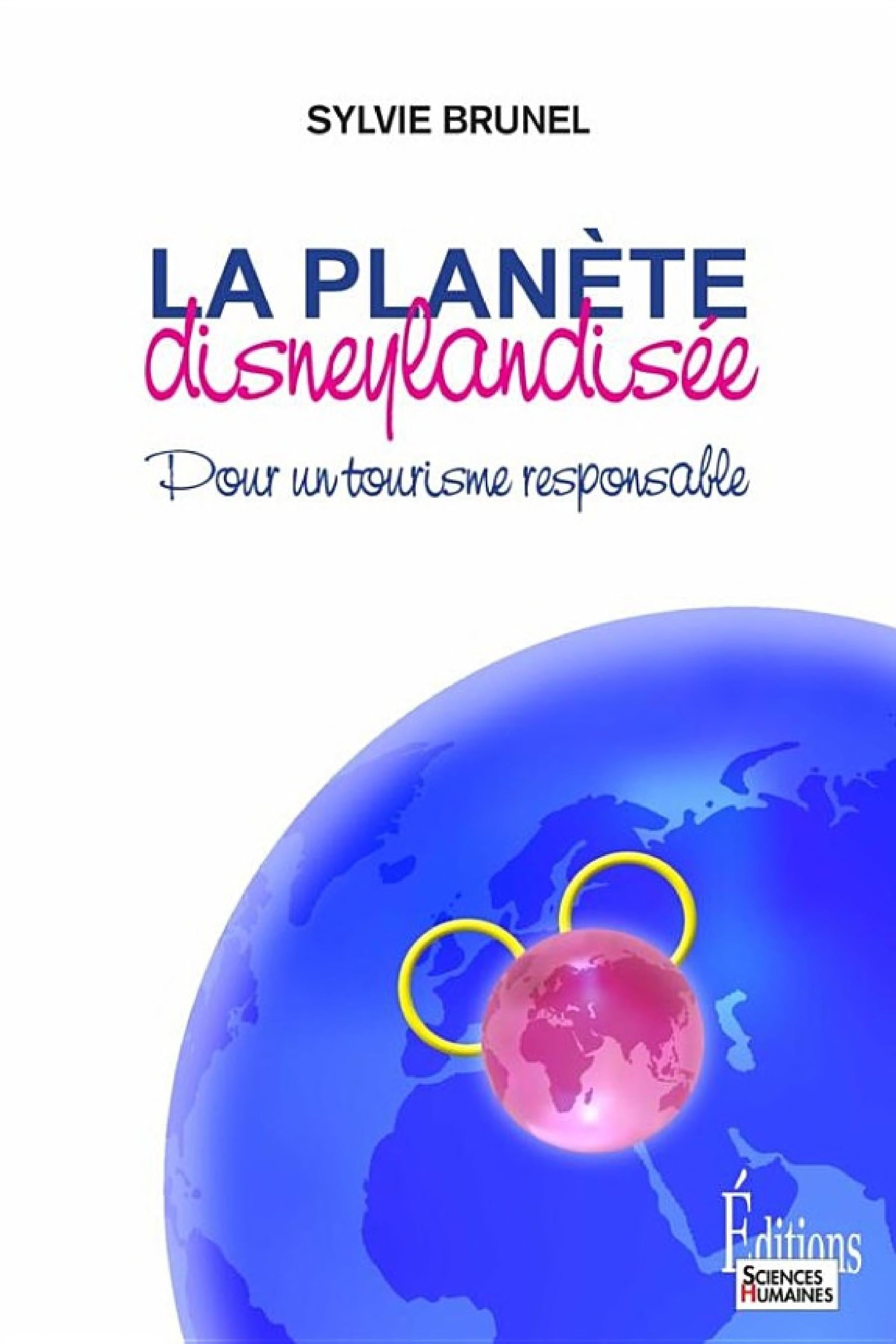 La Planète disneylandisée. Pour un tourisme responsable - Cover