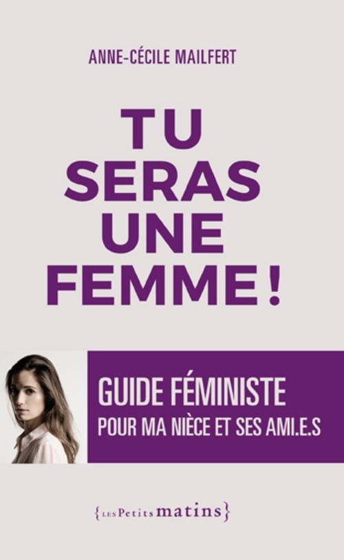 Tu seras une femme ! - Guide féministe pour ma nièce et ses ami.e.s - Cover