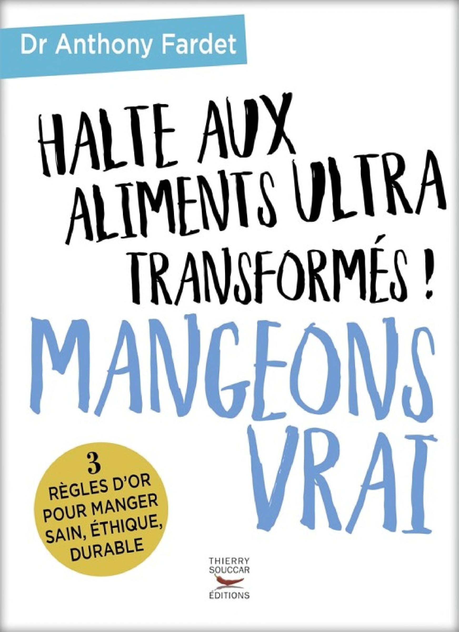 Halte aux aliments ultra transformés ! Mangeons vrai - Cover