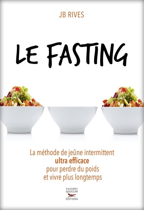 Le Fasting - La méthode du jeune intermittent ultra efficace pour perdre du poids et vivre longtemps - Cover