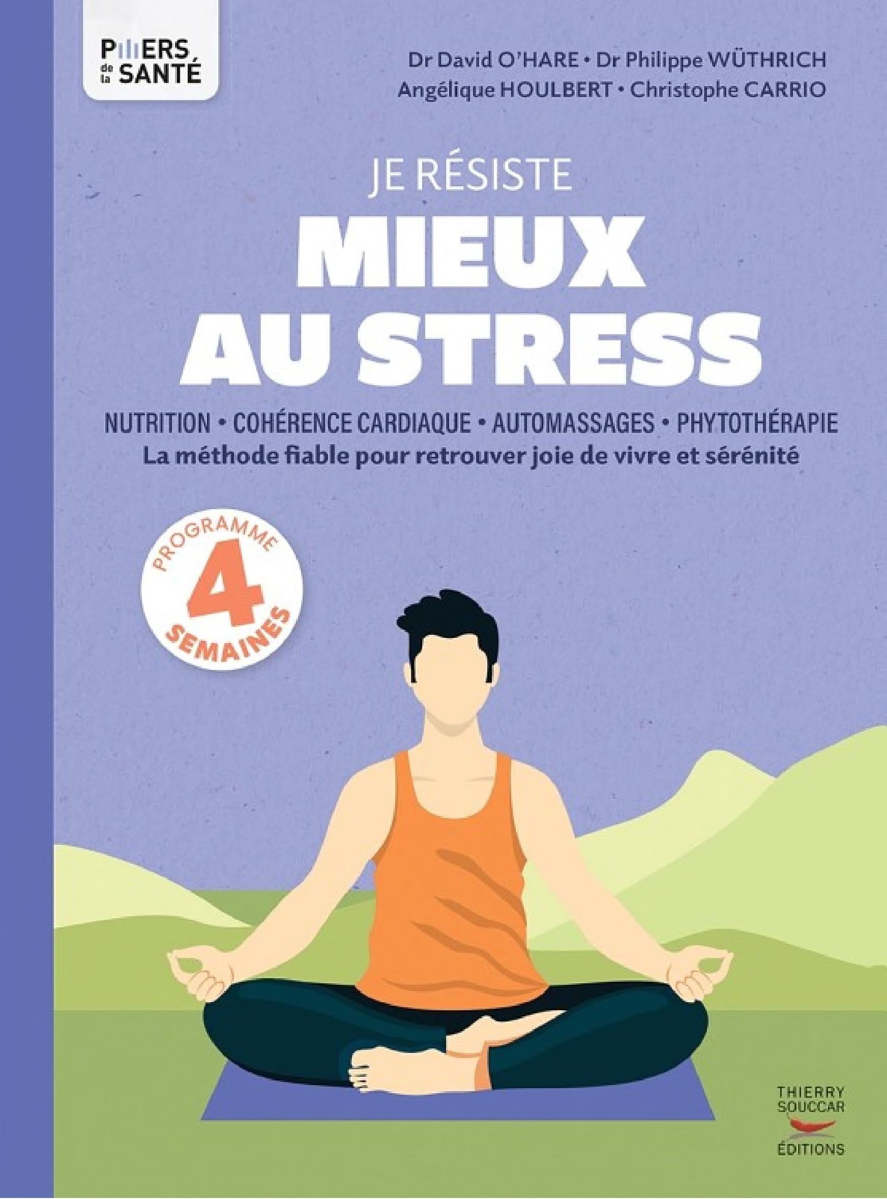 Je résiste mieux au stress - Nutrition, Cohérence cardiaque, Automassages, Phytothérapie - Cover