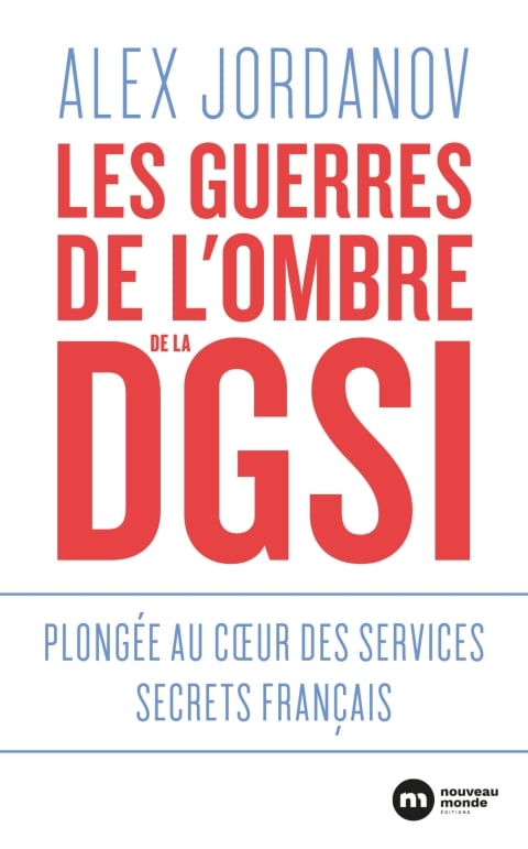 Les guerres de l'ombre de la DGSI - Plongée au coeur des services secrets français - Cover