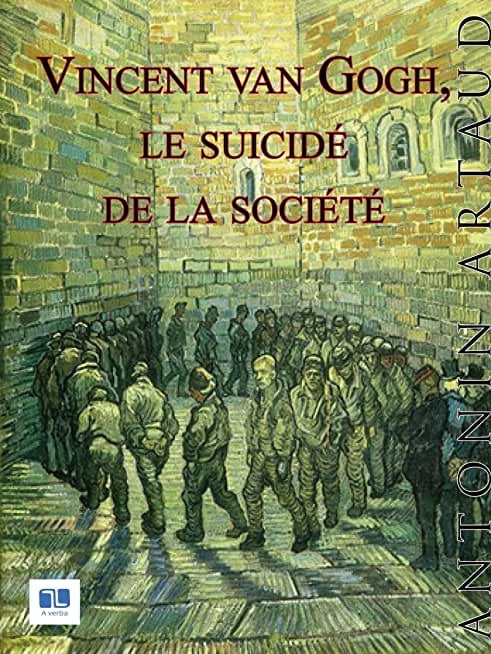 Vincent Van Gogh, le suicidé de la société - Cover