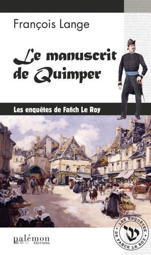 Le manuscrit de Quimper: Enquête dans le Quimper du XIXe siècle (ENQUETES EN SERIE) (French Edition) - Cover