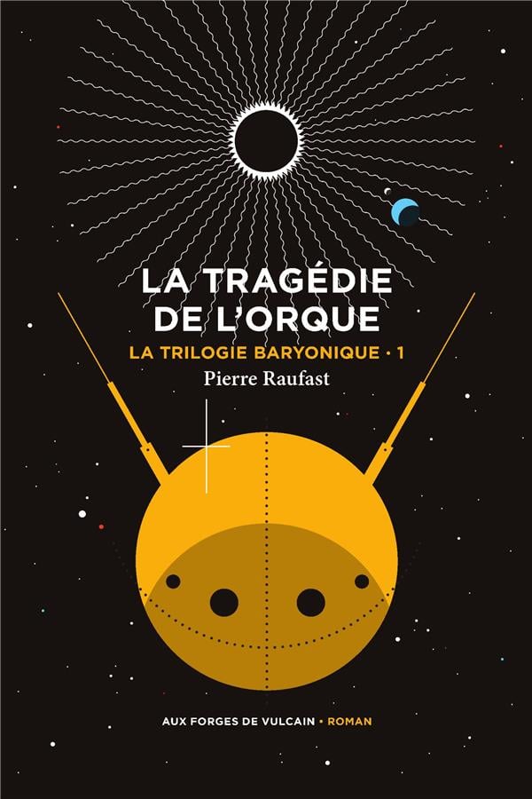 La Trilogie baryonique tome 1 : La tragédie de l'orque - Cover