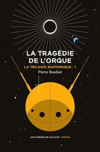 La Trilogie baryonique tome 1 : La tragédie de l'orque - Cover
