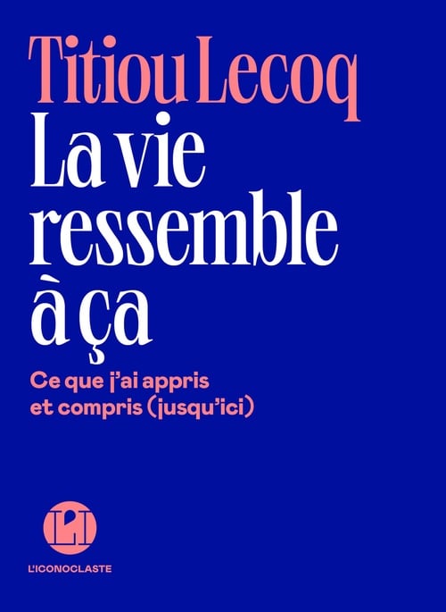 La Vie ressemble à ça - Ce que j'ai appris et compris (jusqu'ici) - Cover