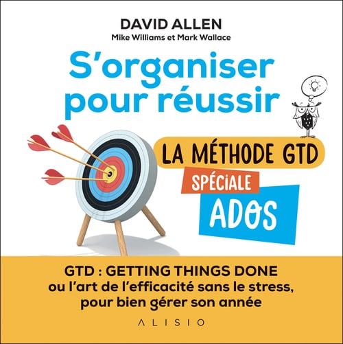 S'organiser pour réussir : la méthode GTD spéciale ados - Cover