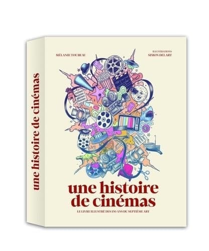 Une histoire de cinémas - Le livre illustré des 130 ans du septième art - Cover