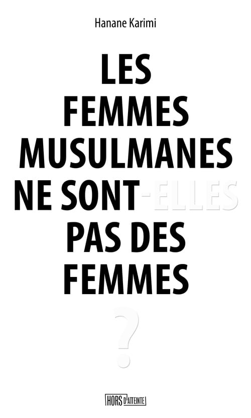 Les femmes musulmanes ne sont-elles pas des femmes ? - Cover