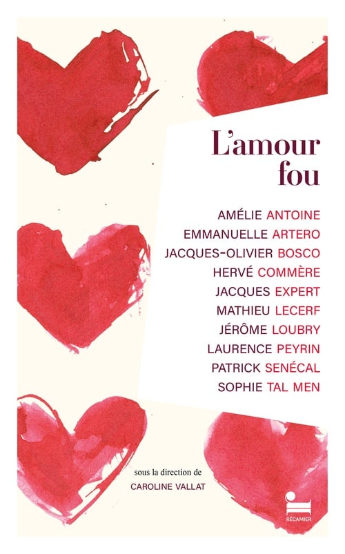 L'Amour fou : un livre de nouvelles sur l'amour passion pour la Saint-Valentin - Cover