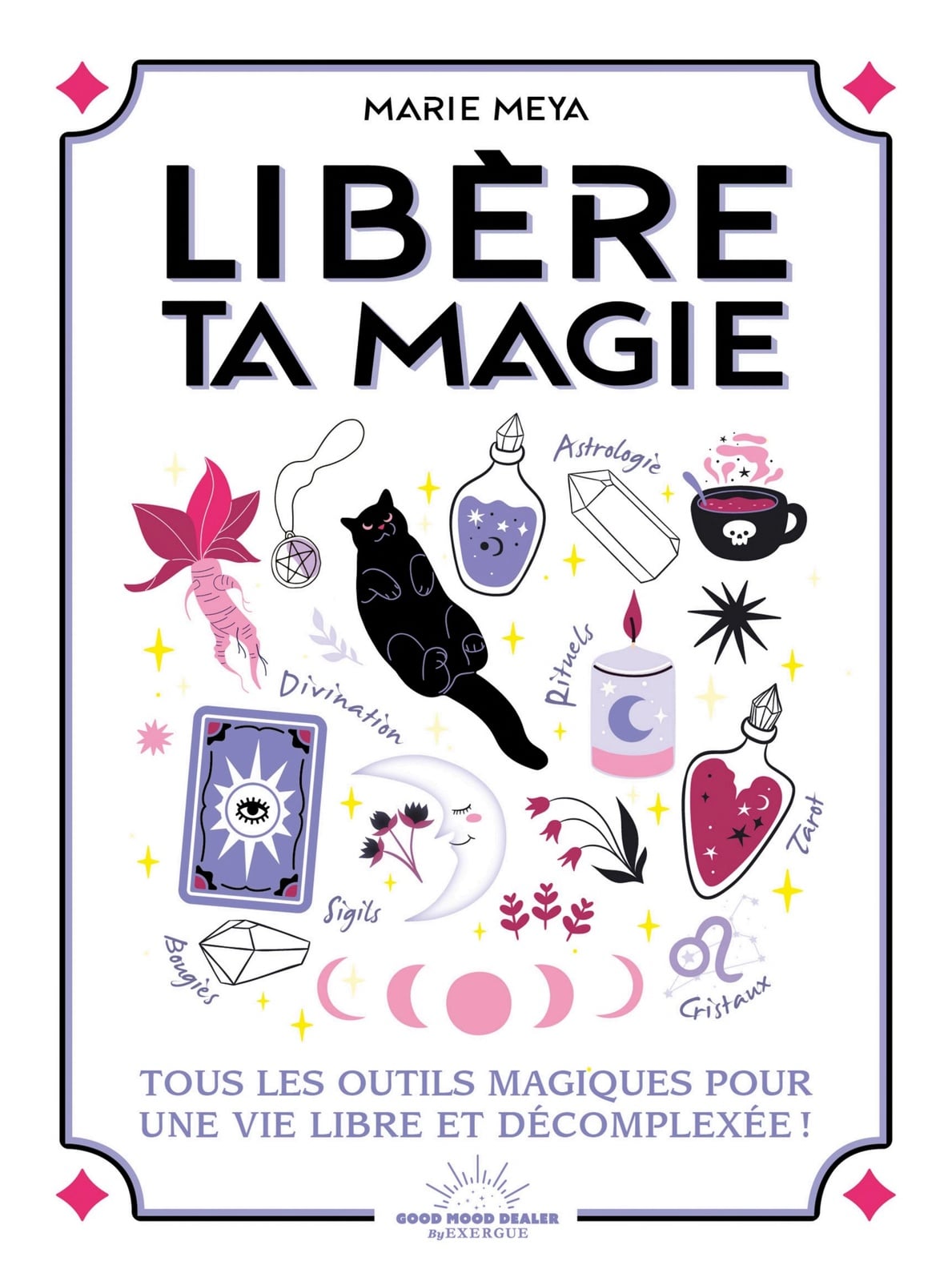 Libère ta magie - Tous les outils magiques pour une vie libre et décomplexée ! - Cover