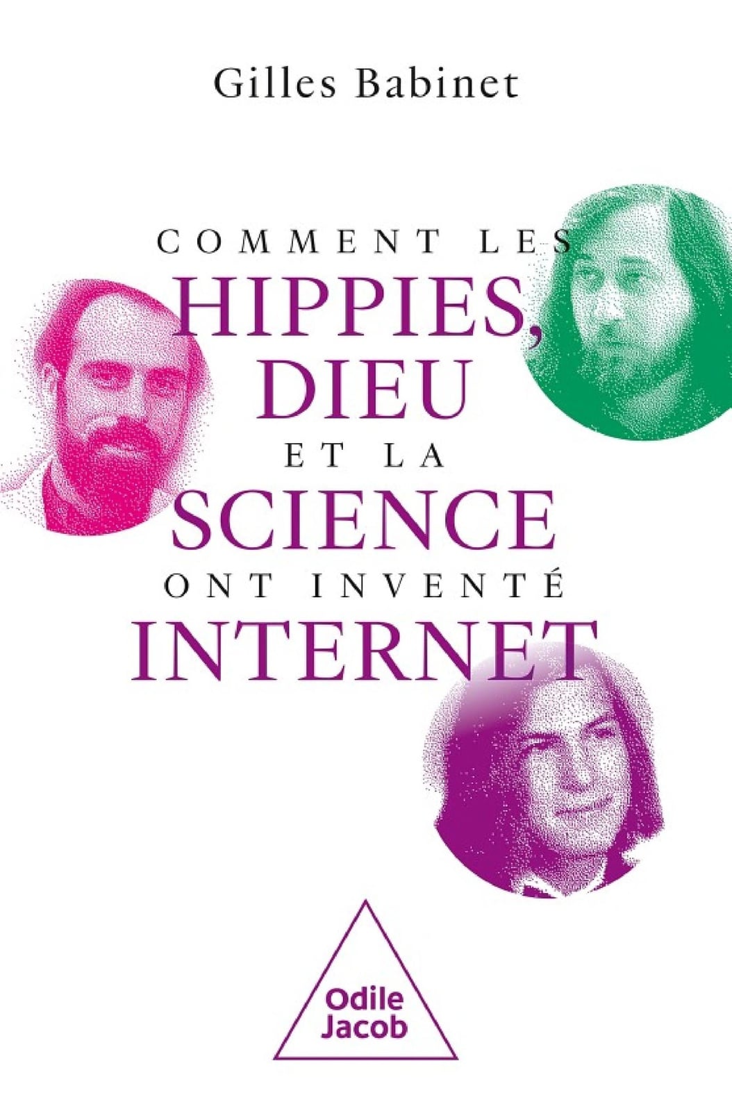 Comment les hippies, Dieu et la science ont inventé Internet - Cover