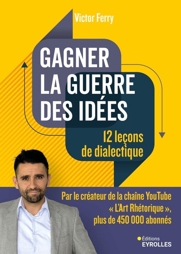 Gagner la guerre des idées : 12 leçons de dialectique - Cover