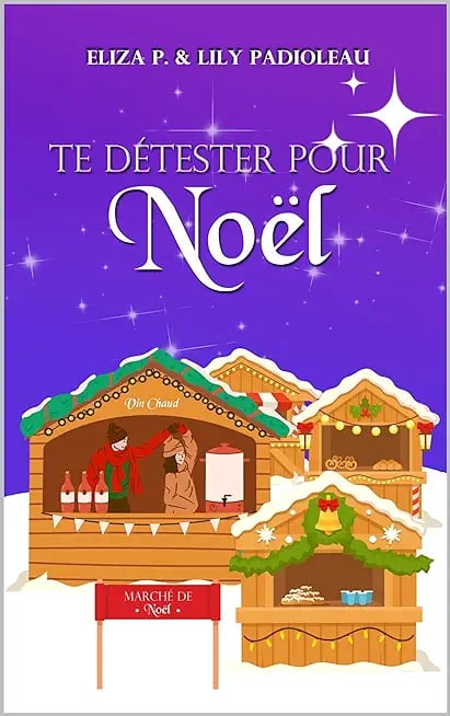 Te détester pour Noël: Un enemies to lovers poignant au goût de vin épicé et bredele ! - Cover