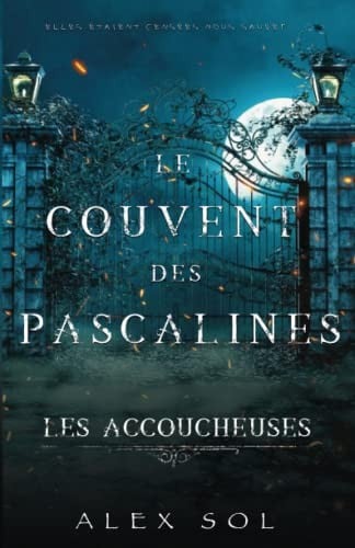 Les Accoucheuses: Le couvent des Pascalines (French Edition) - Cover