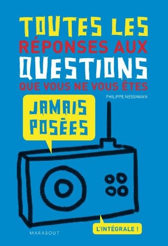 Toutes les réponses aux questions que vous ne vous êtes jamais posées - Cover